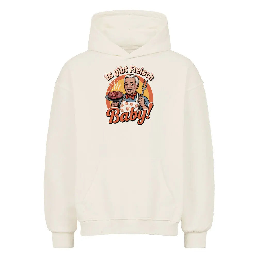Oversized Hoodie Es gibt Fleisch Baby! – Heavy Cotton Retro Grill Design – Motivdruck in Natural Raw
