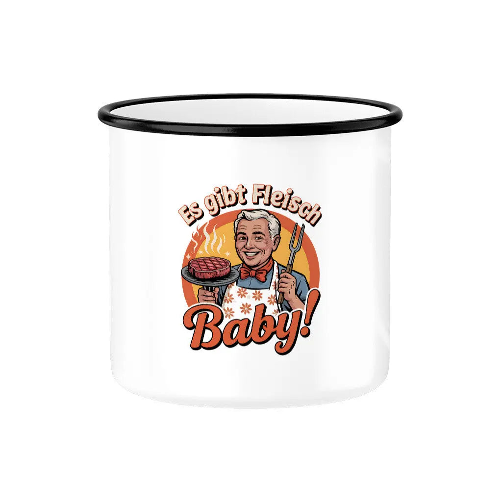 Emaille Tasse Es gibt Fleisch Baby! – Lustiger Retro Camping Becher – Motivdruck in Schwarz