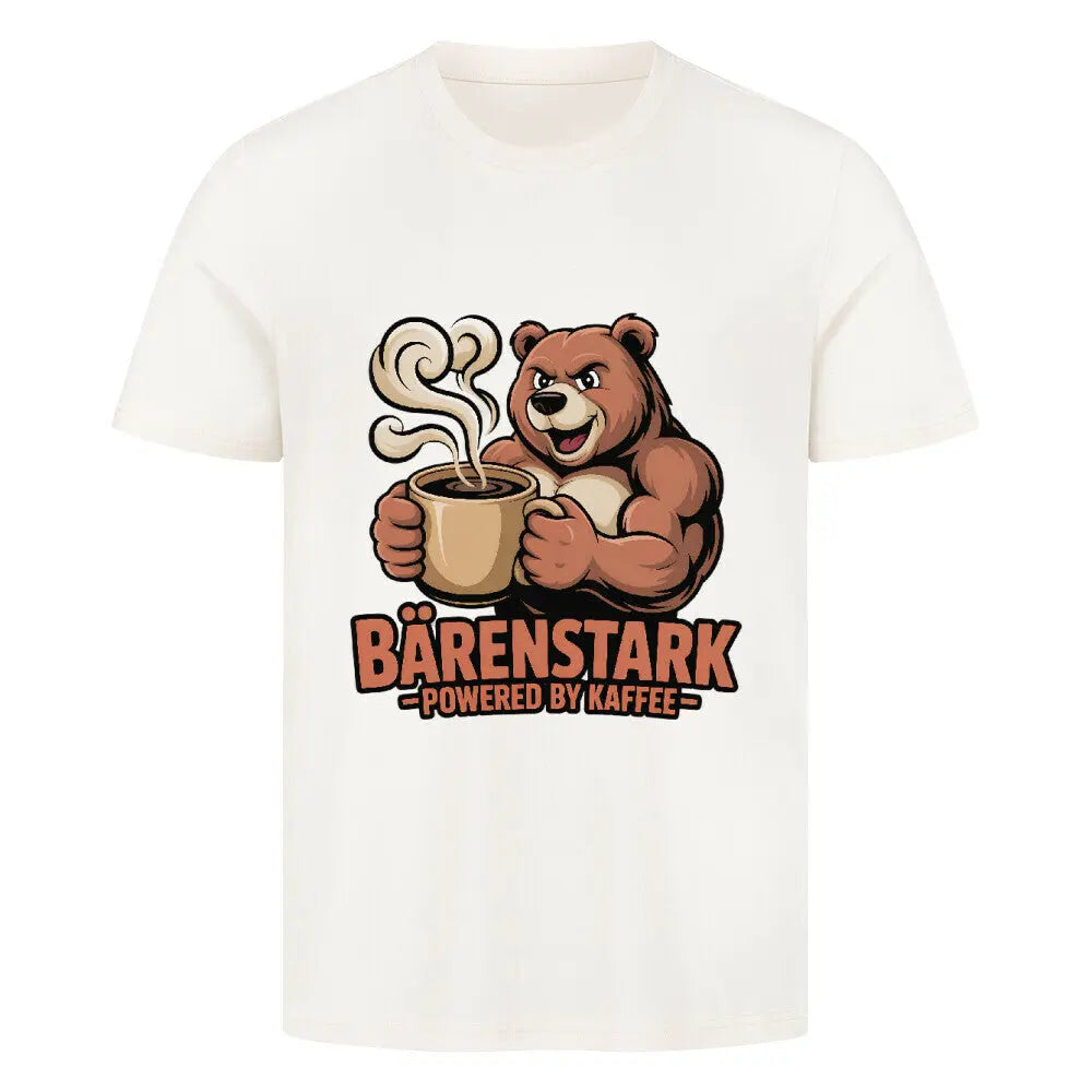 BÄRENSTARK – Powered by Kaffee | Premium T-Shirt – Motivdruck in Natural Raw