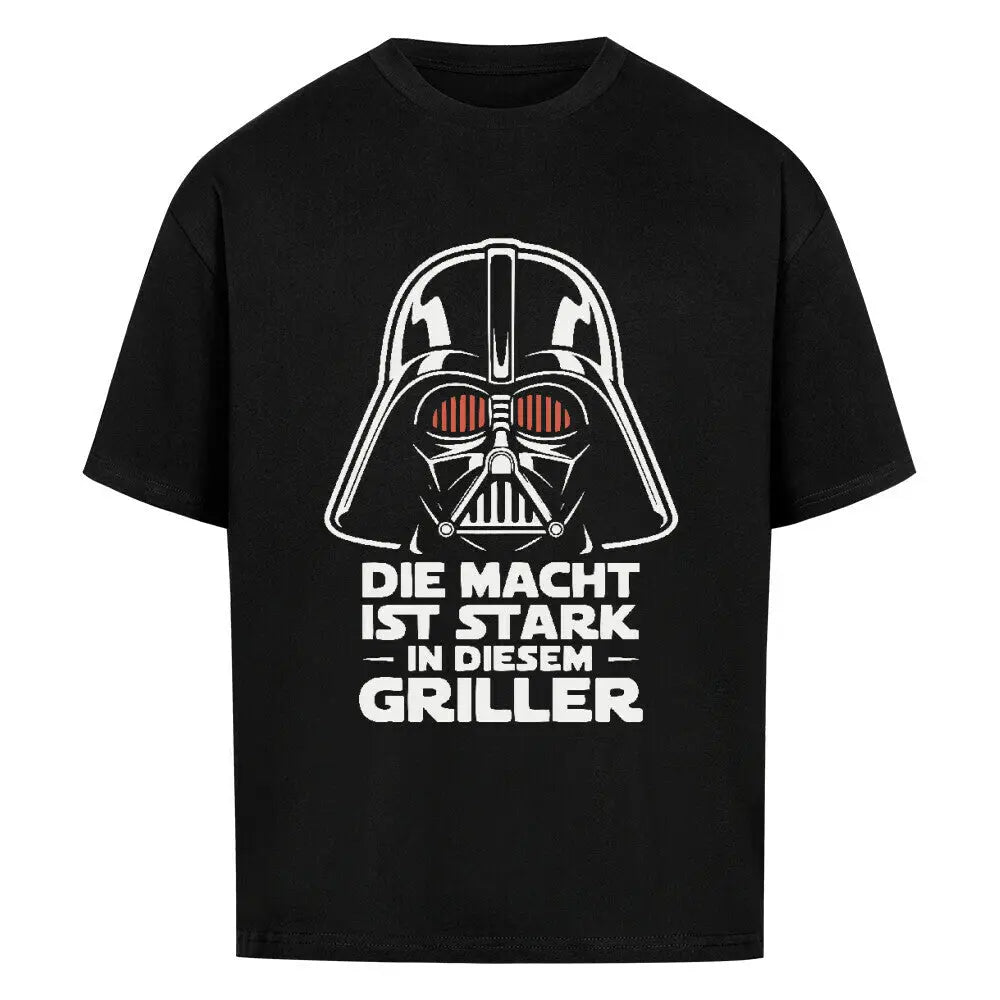Die Macht ist stark in diesem Griller – Oversized Shirt – Motivdruck in Schwarz