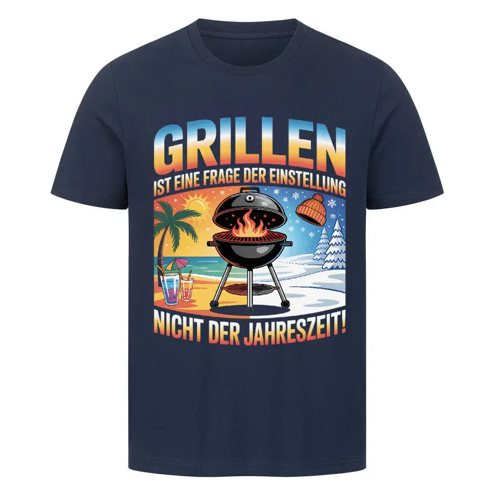 GRILLEN ist eine Frage der Einstellung – Nicht der Jahreszeit! Premium T-Shirt – Motivdruck in French Navy