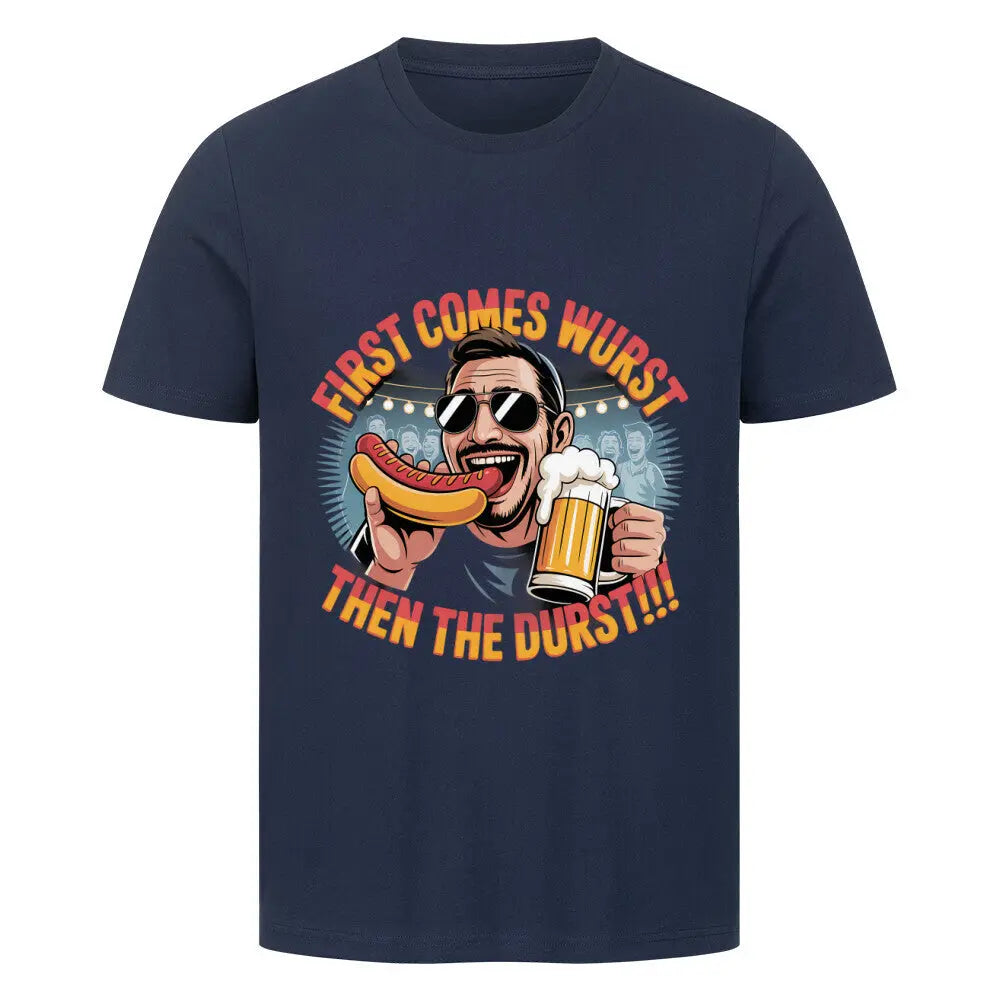 First comes Wurst, then the Durst!! – Premium T-Shirt – Motivdruck in French Navy