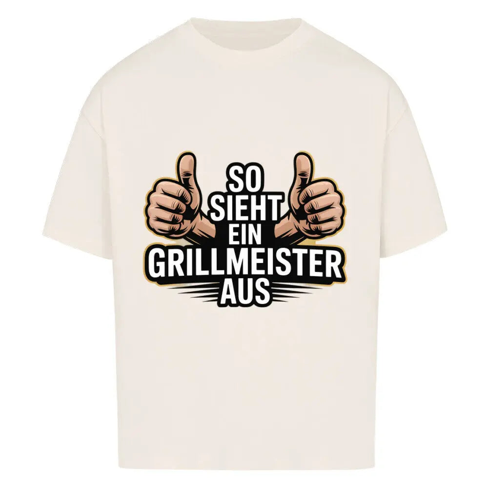 So sieht ein Grillmeister aus – Oversized T-Shirt – Motivdruck in Natural Raw