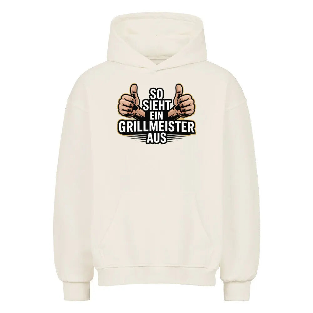 So sieht ein Grillmeister aus – Oversized Hoodie – Motivdruck in Natural Raw