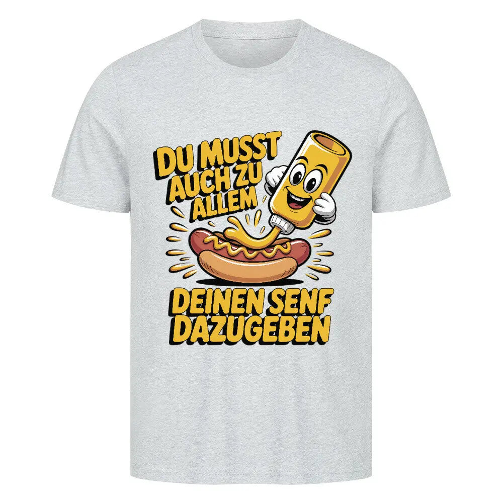 Deinen Senf dazugeben – Premium T-Shirt – Motivdruck in Heather Grey