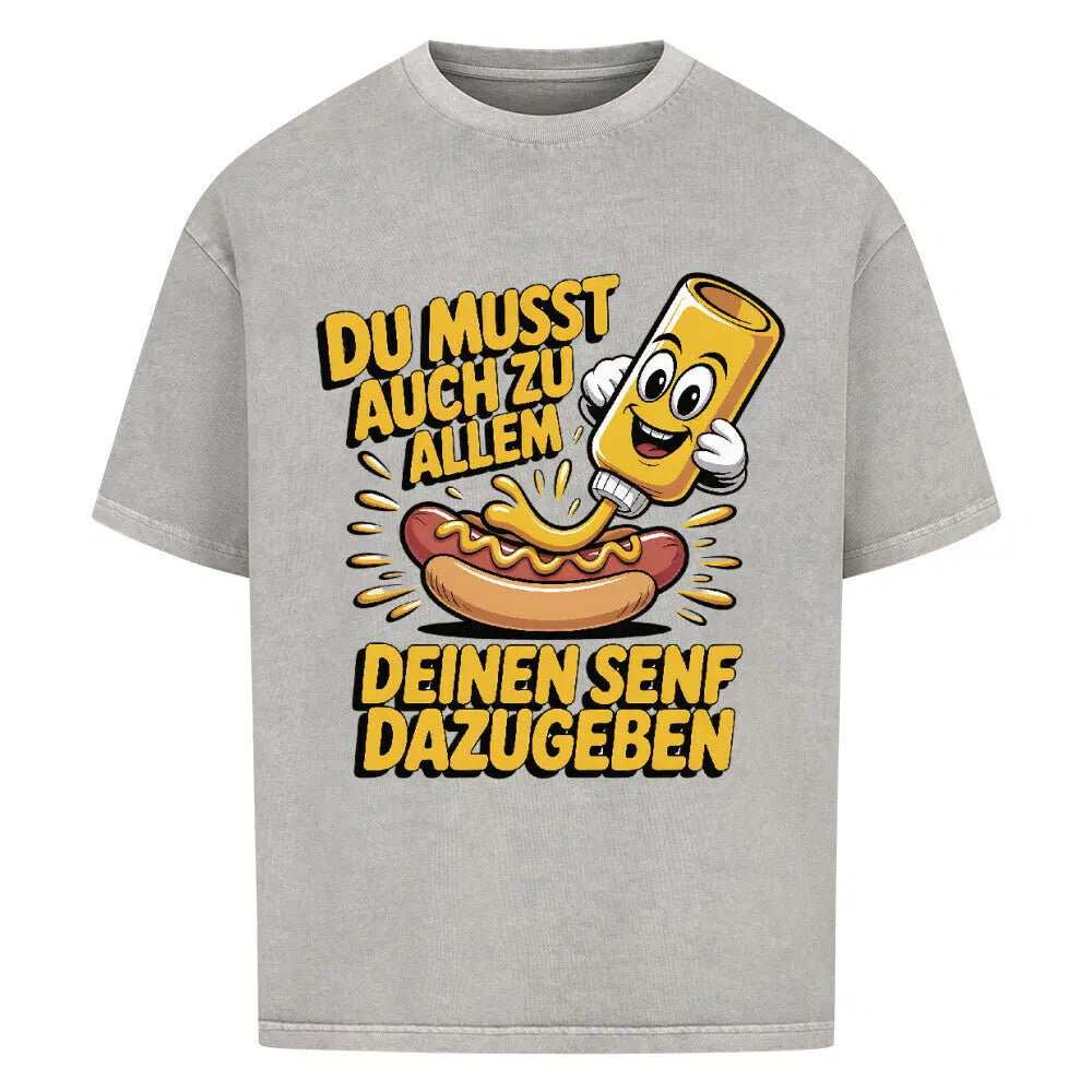 Deinen Senf dazugeben – Oversized Shirt – Motivdruck in Washed Grey