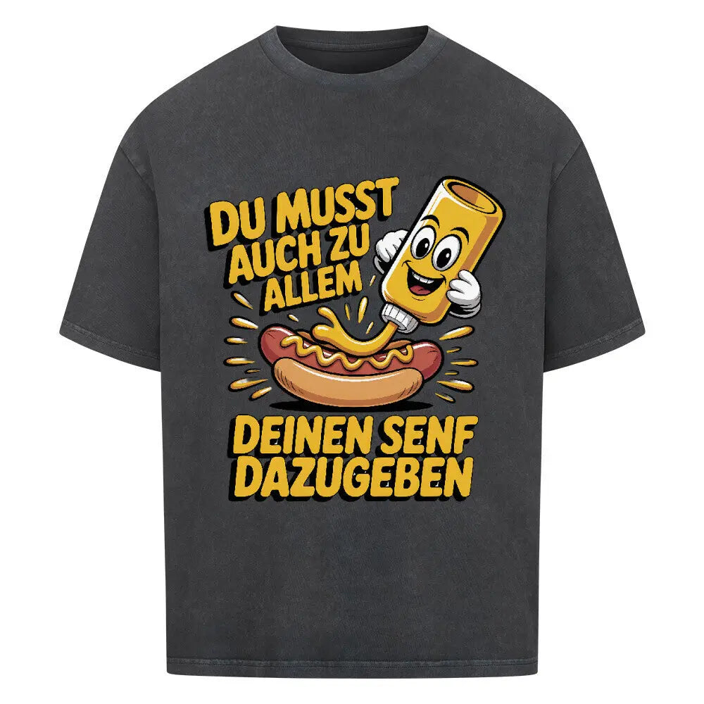 Deinen Senf dazugeben – Oversized Shirt – Motivdruck in Washed Black