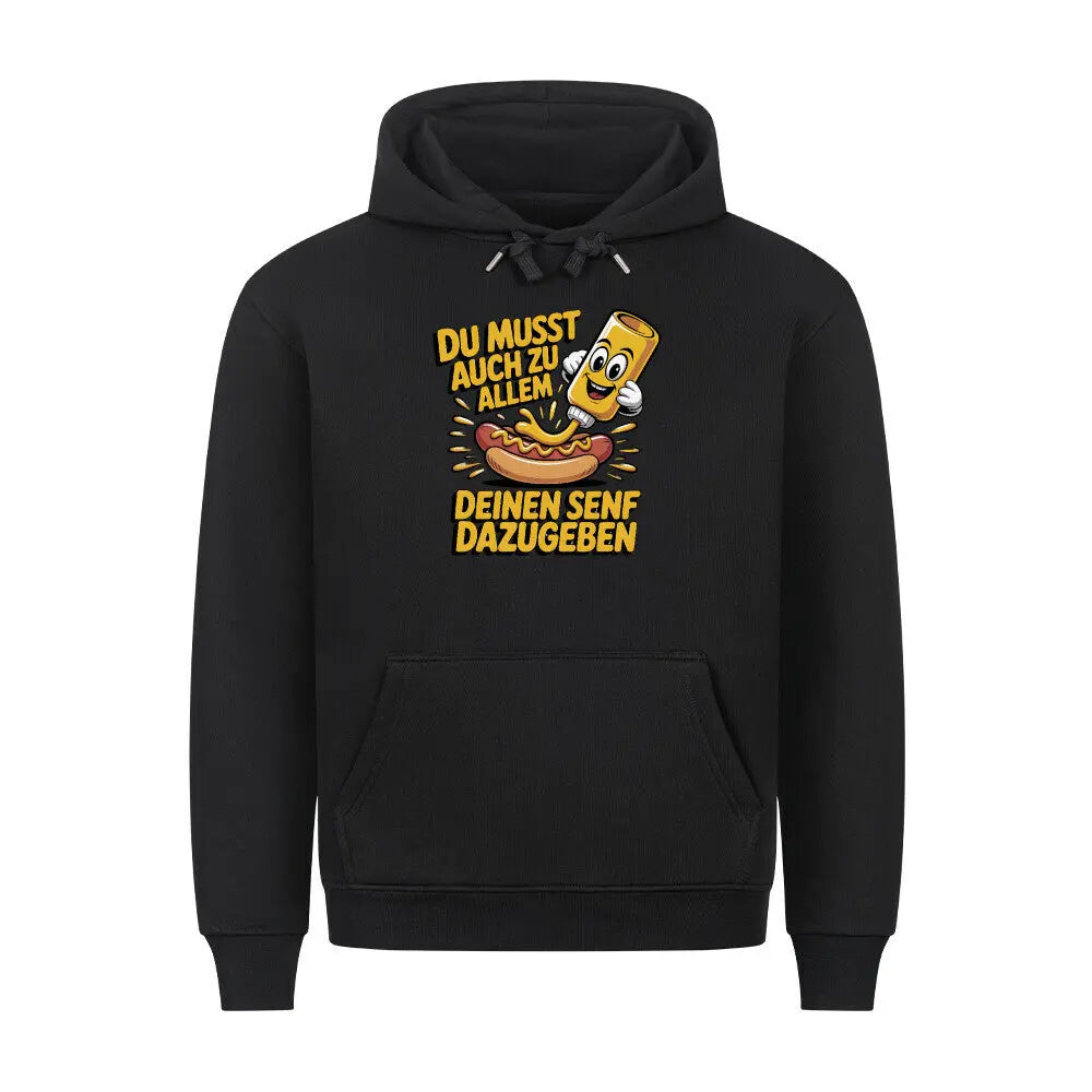 Deinen Senf dazugeben – Premium Hoodie – Motivdruck in Schwarz