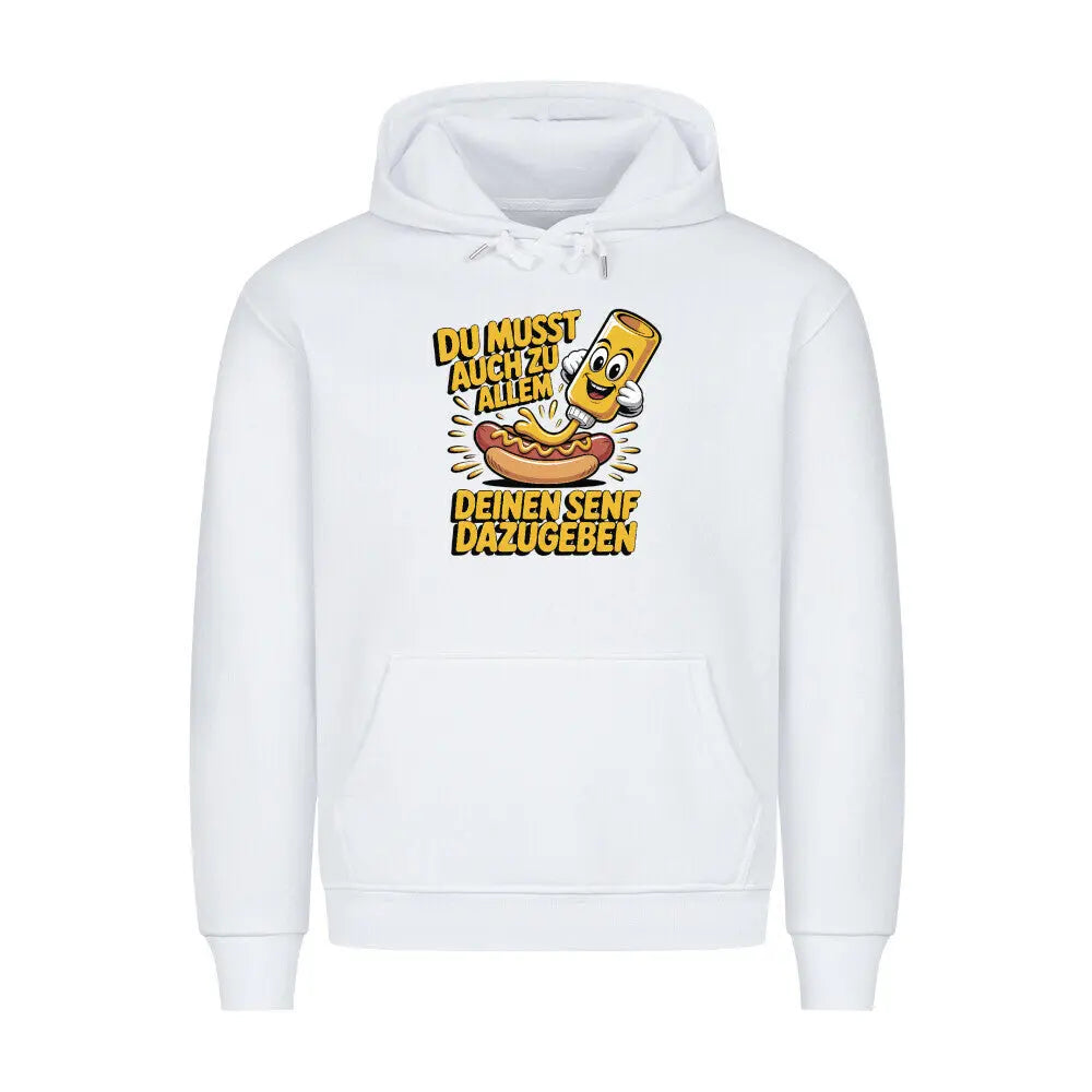 Deinen Senf dazugeben – Premium Hoodie – Motivdruck in Weiß
