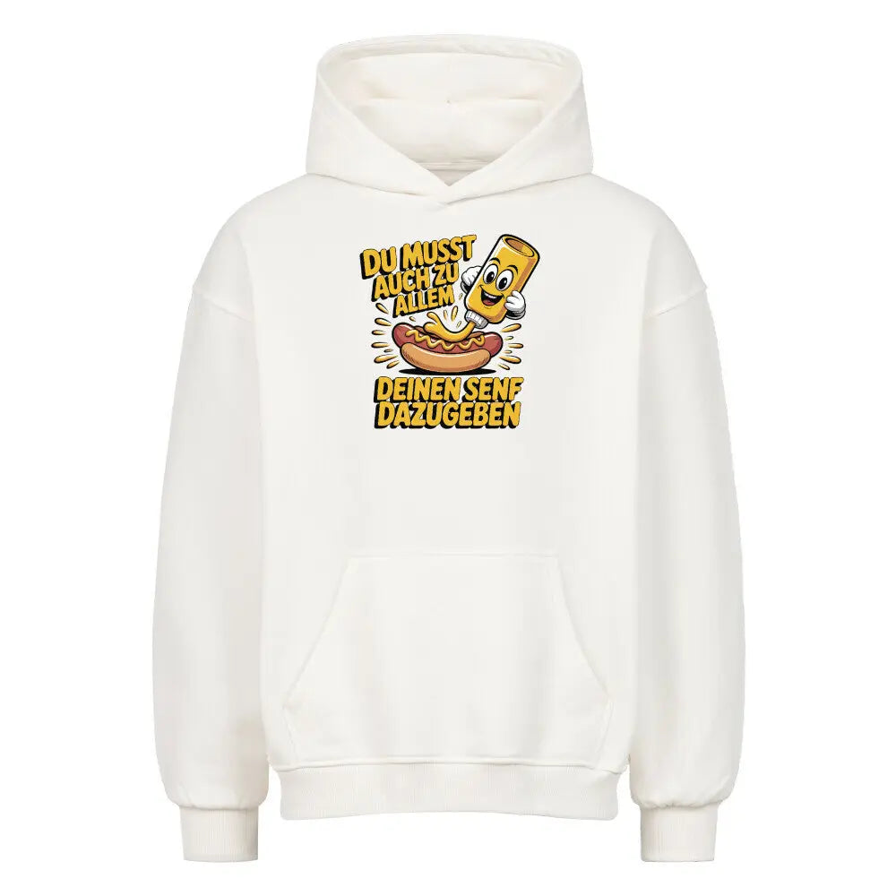 Deinen Senf dazugeben – Oversized Hoodie – Motivdruck in Weiß