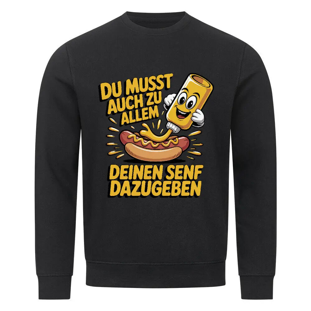Deinen Senf dazugeben – Premium Sweatshirt – Motivdruck in Schwarz