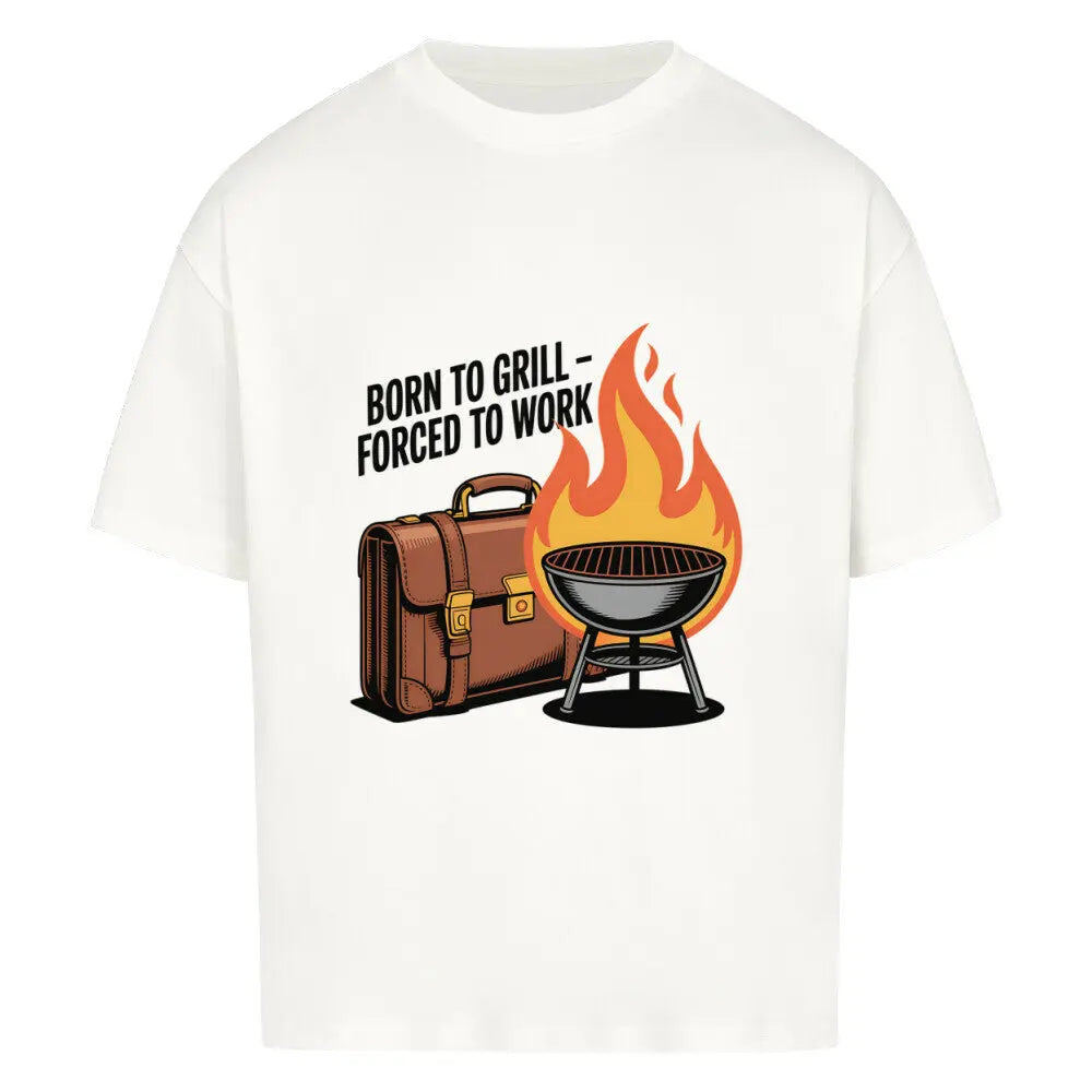 Born to Grill – Forced to Work – Oversized Shirt – Motivdruck in Weiß