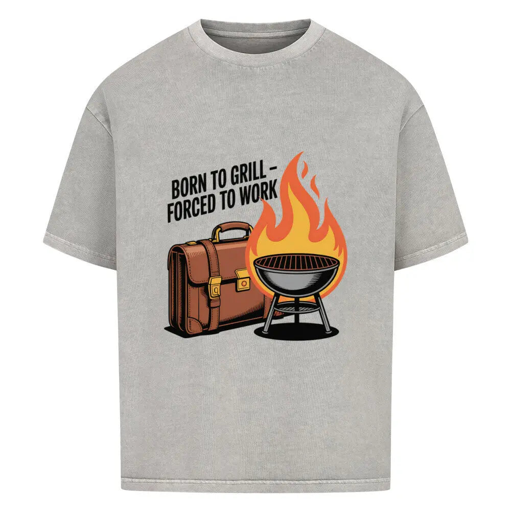 Born to Grill – Forced to Work – Oversized Shirt – Motivdruck in Washed Grey