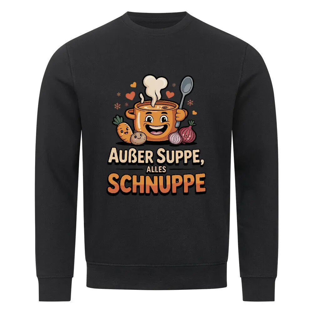 Außer Suppe, alles Schnuppe – Premium Sweatshirt – Motivdruck in Schwarz