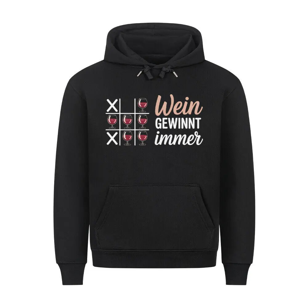 Wein gewinnt immer – Premium Hoodie – Motivdruck in Schwarz