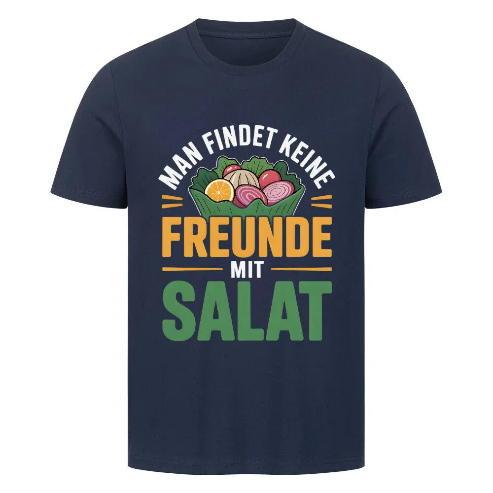 Man findet keine Freunde mit Salat – Premium T-Shirt – Motivdruck in French Navy