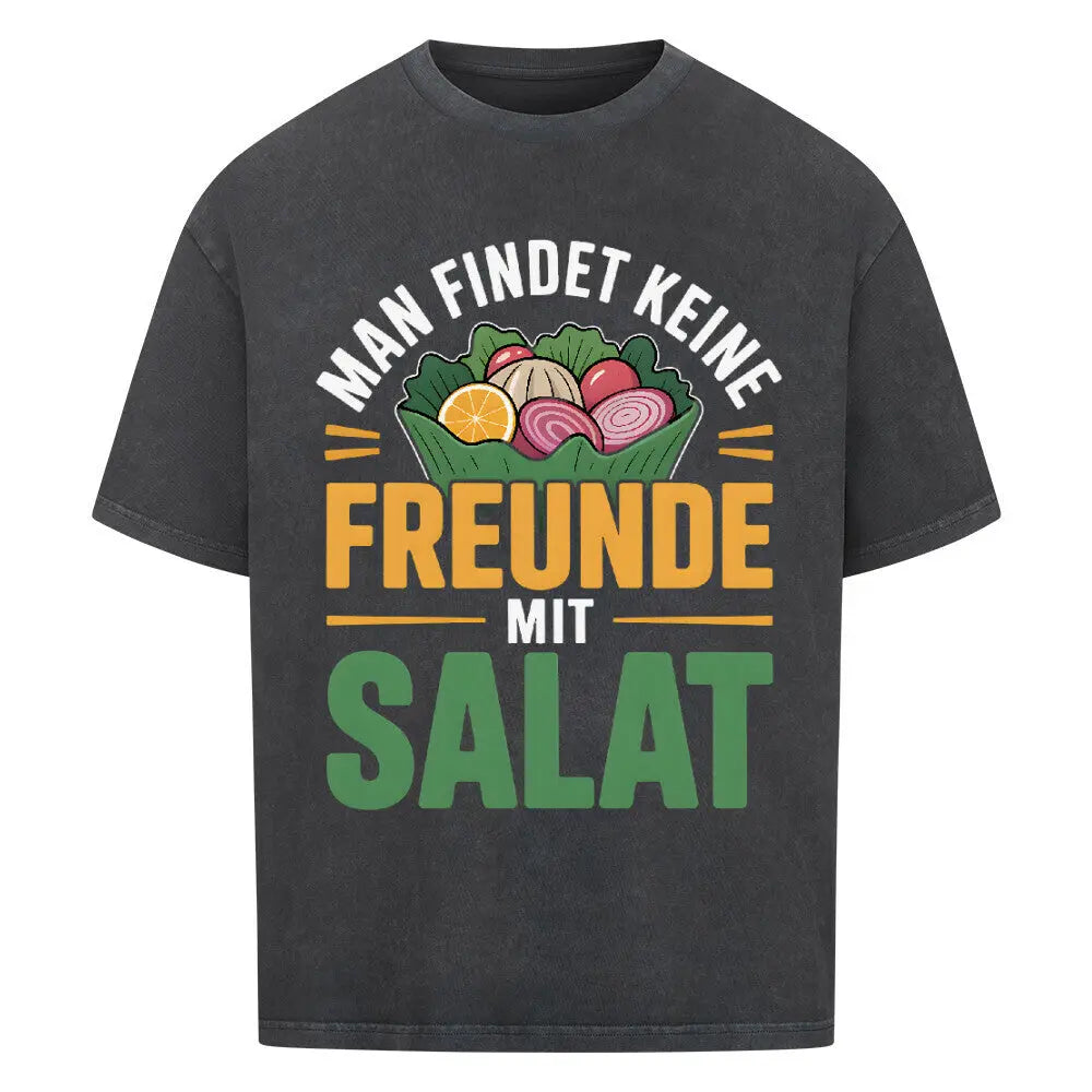 Man findet keine Freunde mit Salat – Oversized Shirt – Motivdruck in Washed Black
