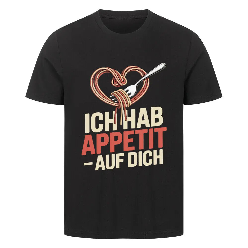 Ich hab Appetit auf Dich – Premium T-Shirt – Motivdruck in Schwarz