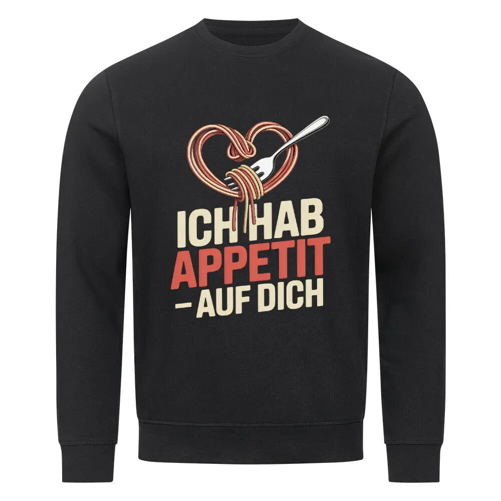 Ich hab Appetit auf Dich – Premium Organic Sweatshirt – Motivdruck in Schwarz