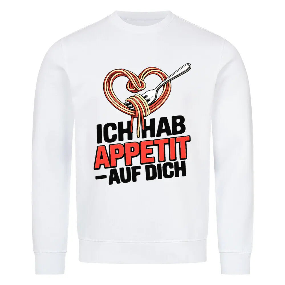 Ich hab Appetit auf Dich – Premium Organic Sweatshirt – Motivdruck in Weiß