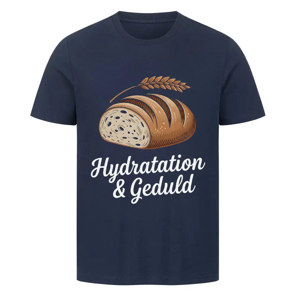 Hydratation & Geduld – Premium T-Shirt für Bäcker & Foodies – Motivdruck in French Navy