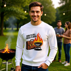 🔥 Born to Grill – Forced to Work – Premium Sweatshirt MarketPrint