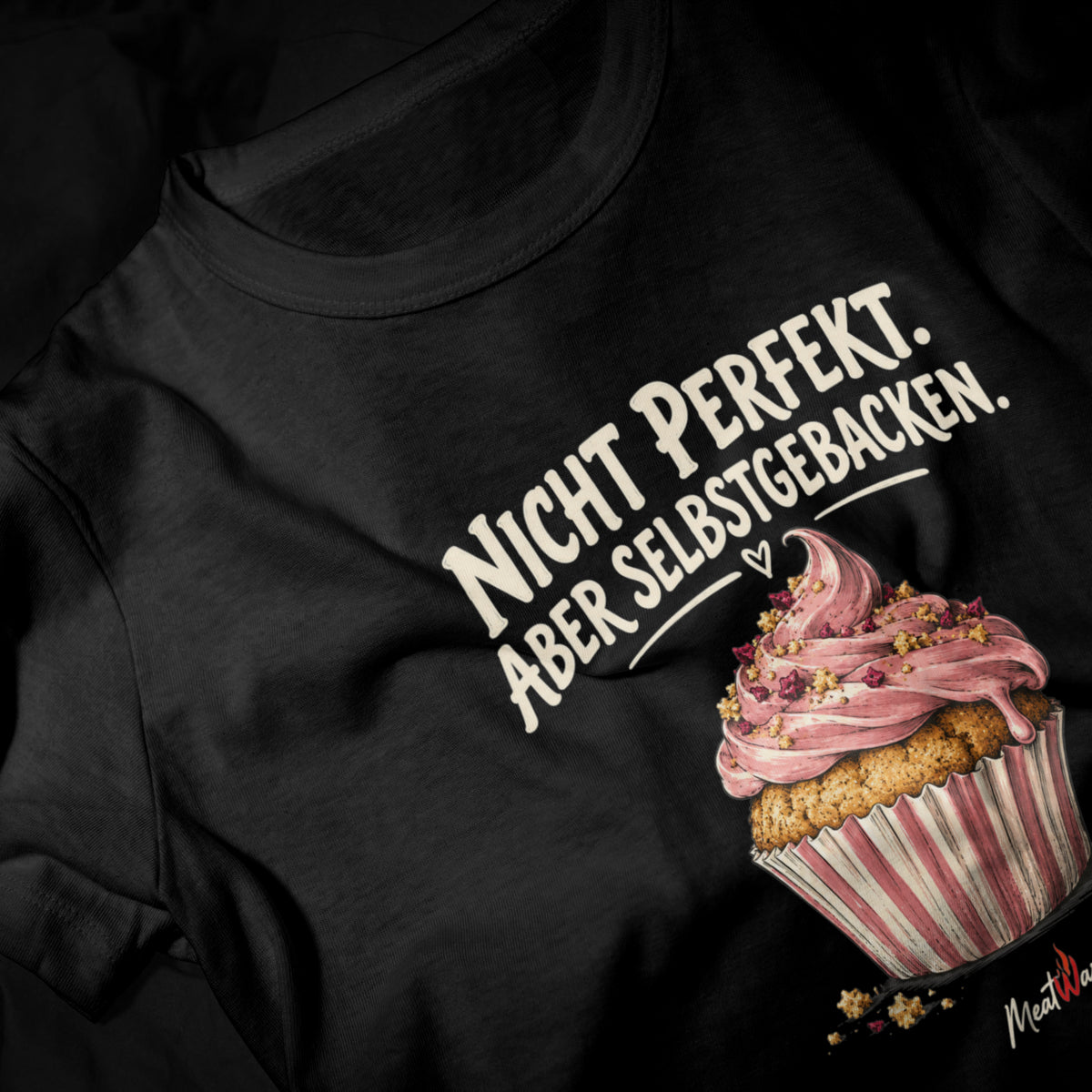 Nicht perfekt. Aber selbstgebacken. – Cupcake Backen T-Shirt