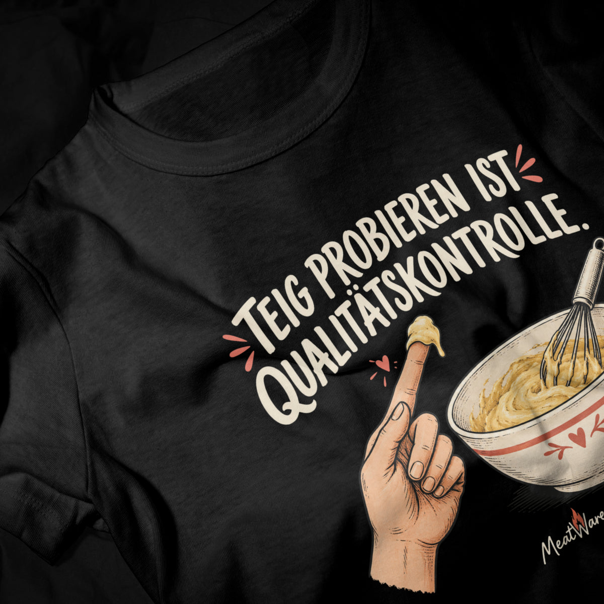 Teig probieren ist Qualitätskontrolle – Lustiges Backen T-Shirt