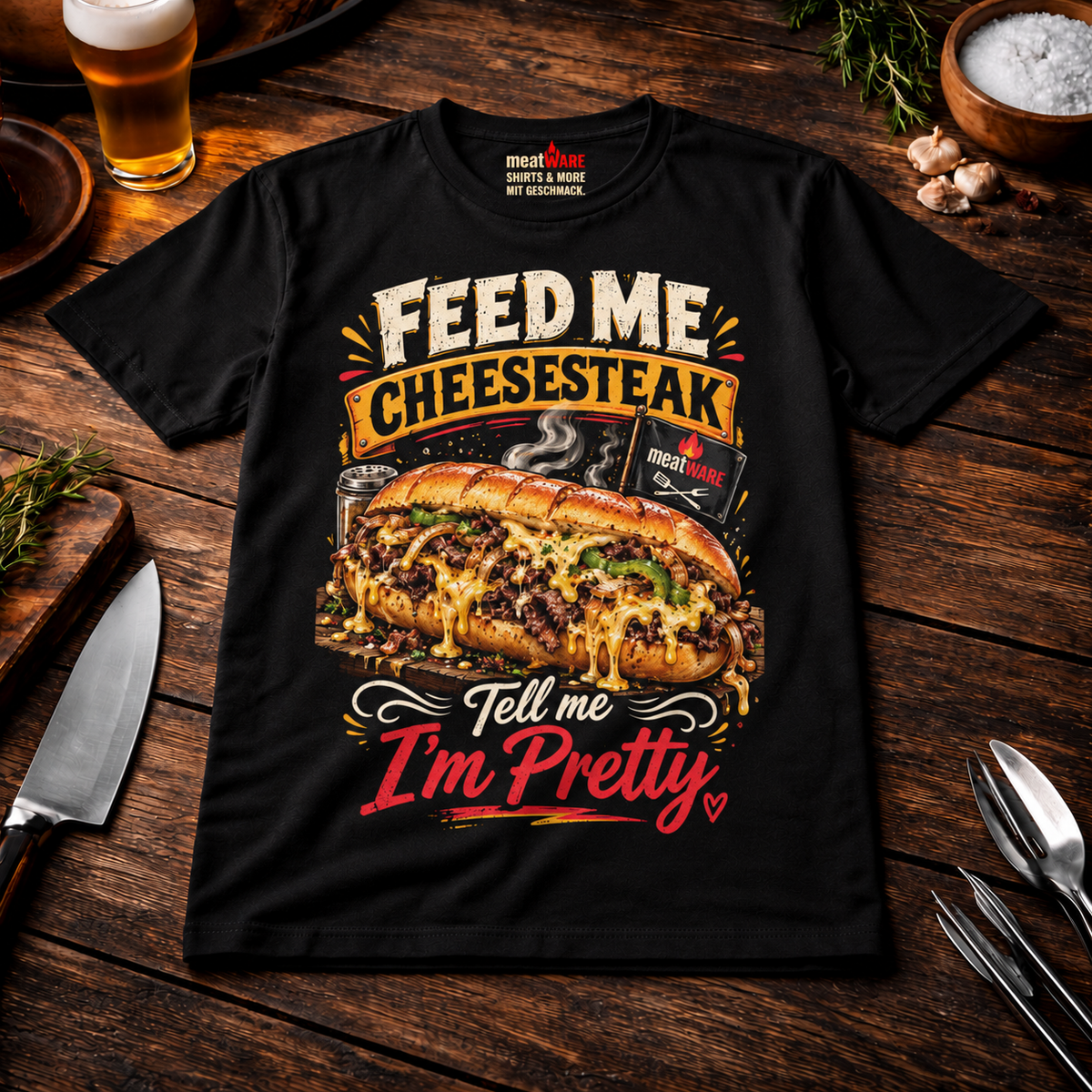 Feed Me Cheesesteak Tell Me I'm Pretty – Lustiges Fast Food T-Shirt
