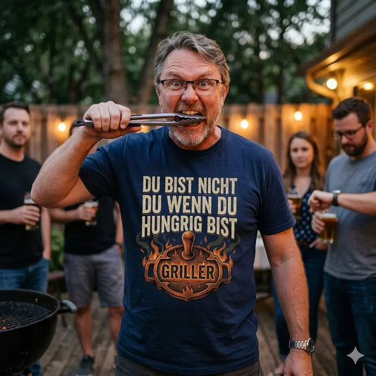 Griller Premium Shirt „Du bist nicht du...“ – Das Heilmittel gegen Hunger