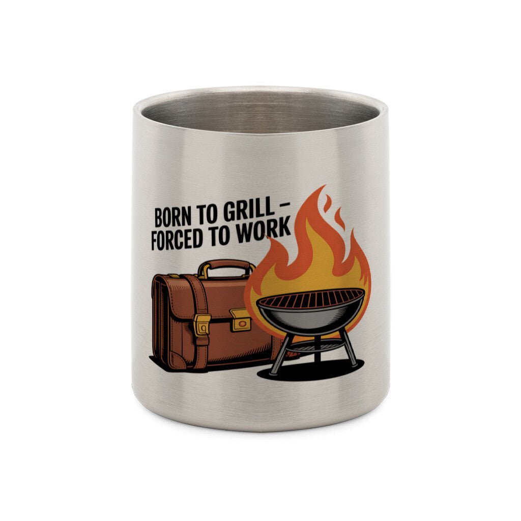 Born to Grill – Forced to Work - Edelstahl - Tasse mit Karabiner | Mug | Meatware
