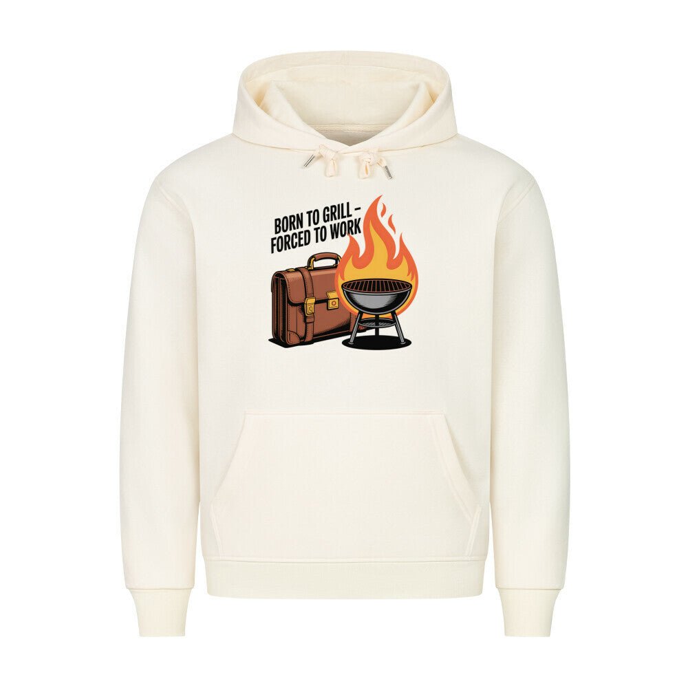 Born to Grill – Forced to Work - HigherBlanks Premium Hoodie | Hoodie | Meatware