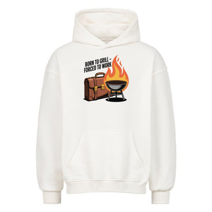 Born to Grill – Forced to Work - VACANCY Oversized Hoodie | Hoodie | Meatware