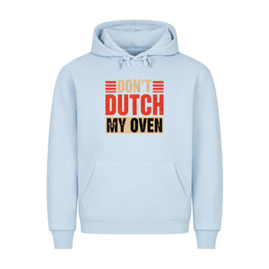 Don’t Dutch My Oven – HigherBlanks Premium Hoodie | Hoodie | Meatware