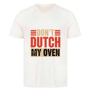 Don’t Dutch My Oven – HigherBlanks Premium T-Shirt | T-Shirt | Meatware