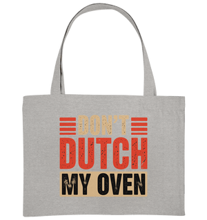 Don’t Dutch My Oven – - Organic Shopping - Bag | Taschen | Meatware