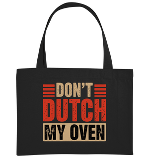 Don’t Dutch My Oven – - Organic Shopping - Bag | Taschen | Meatware