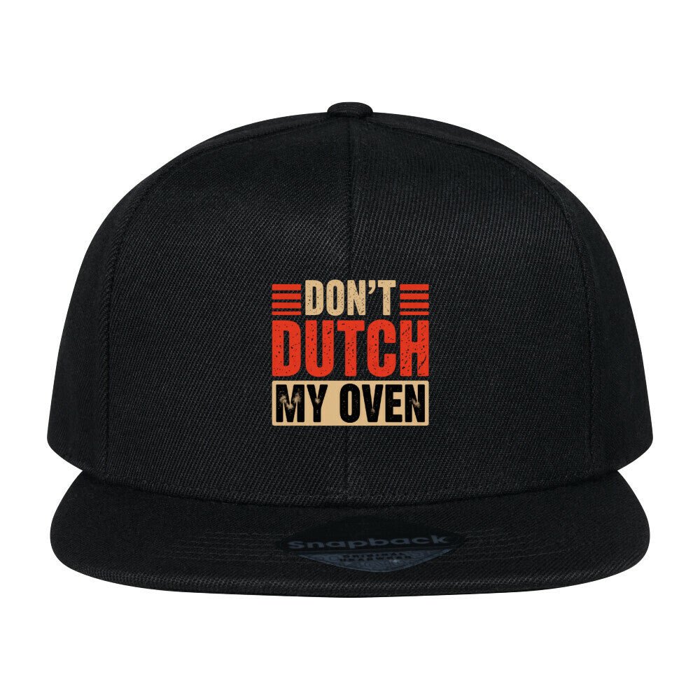 Don’t Dutch My Oven – Snapback Cap | Cap | Meatware