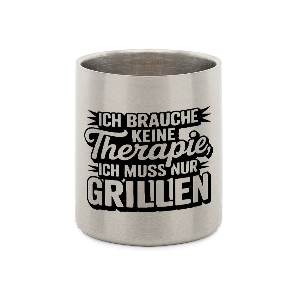 Ich brauche keine Therapie, ich muss nur Grillen - Edelstahl - Tasse mit Karabiner | Mug | Meatware