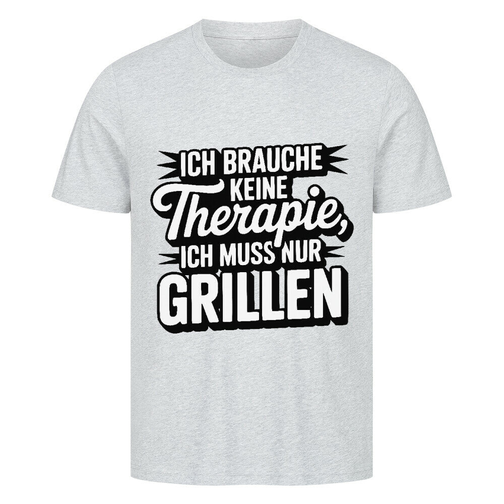 Ich brauche keine Therapie, ich muss nur Grillen - HigherBlanks Premium T-Shirt | T-Shirt | Meatware