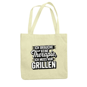 Ich brauche keine Therapie, ich muss nur Grillen - Jutebeutel | Bag | Meatware