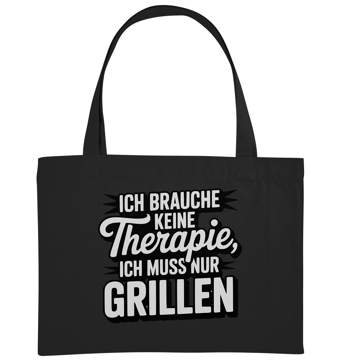 Ich brauche keine Therapie, ich muss nur Grillen - Organic Shopping - Bag | Taschen | Meatware