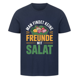 Man findet keine Freunde mit Salat - HigherBlanks Premium T-Shirt | T-Shirt | Meatware