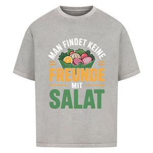 Man findet keine Freunde mit Salat - VACANCY Oversized Shirt | T-Shirt | Meatware