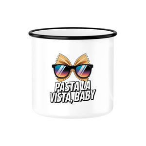 Pasta La Vista, Baby - Emaille Tasse | Mug | Meatware