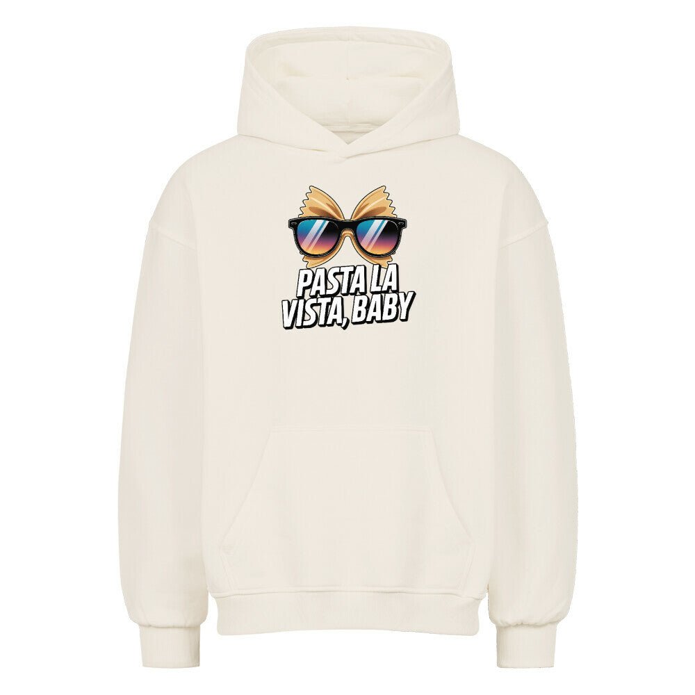 Pasta La Vista, Baby - VACANCY Oversized Hoodie | Hoodie | Meatware