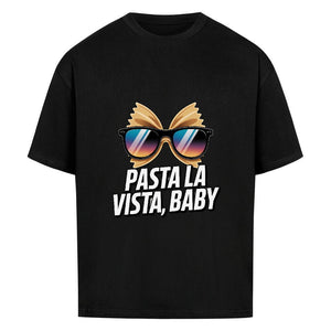 Pasta La Vista, Baby - VACANCY Oversized Shirt | T-Shirt | Meatware