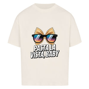 Pasta La Vista, Baby - VACANCY Oversized Shirt | T-Shirt | Meatware