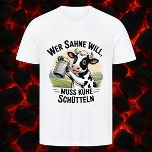 Wer Sahne will, muss Kühe schütteln - HigherBlanks Premium T-Shirt | T-Shirt | Meatware