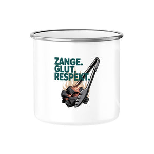 Zange. Glut. Respekt. - Emaille Tasse | Mug | Meatware